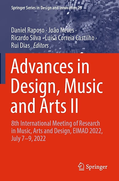 Advances in Design, Music and Arts II: 8th International Meeting of Research in Music, Arts and Design, EIMAD 2022, July 7-9, 2022