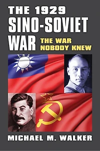 The 1929 Sino-Soviet War: War Nobody Knew