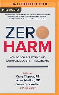 Zero Harm: How To Achieve Patient And Workforce Safety In Healthcare
