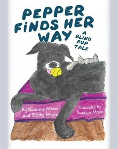 Pepper Finds Her Way: A Blind Pup Tale