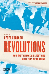 Revolutions: How They Changed History And What Mean Today