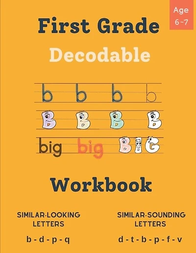 Decodable Workbook for Kids Ages 6 - 7: Dyslexia-Friendly Activities to Improve Reading Skills, Exercises for Decoding Words with Similar Sounds and Letters, Aimed at Struggling Readers in First Grade