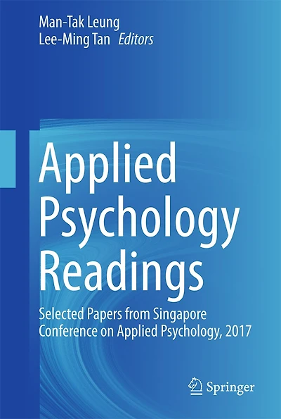 Applied Psychology Readings: Selected Papers From Singapore Conference On Psychology, 2017
