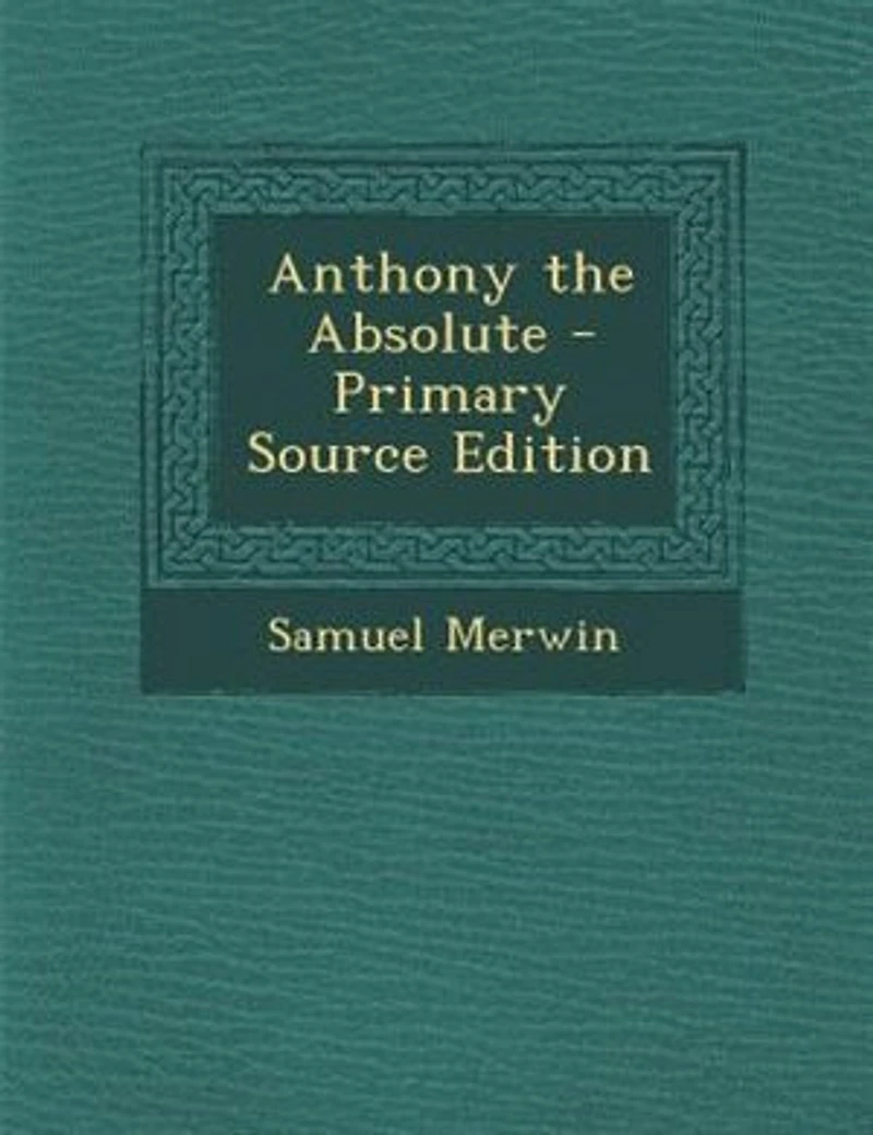 Anthony the Absolute (Classic Reprint)