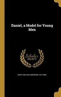 Daniel, a Model for Young Men