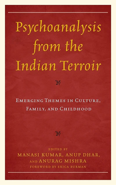 Psychoanalysis from the Indian Terroir: Emerging Themes Culture, Family, and Childhood