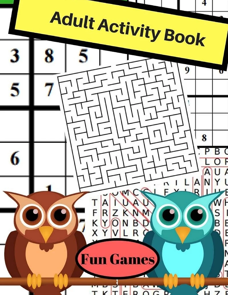 Adult Activity Book Fun Games: Adult Activity Book Featuring Maze, Sudoku, Word Search For Adults
