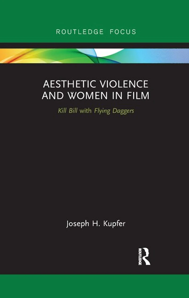 Aesthetic Violence and Women Film: Kill Bill with Flying Daggers