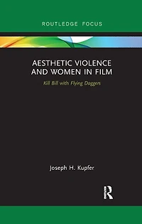 Aesthetic Violence and Women Film: Kill Bill with Flying Daggers