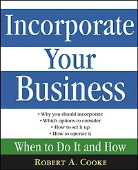 Incorporate Your Business: When To Do It And How