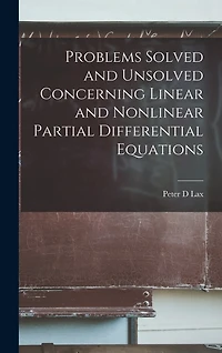 Problems Solved and Unsolved Concerning Linear and Nonlinear Partial Differential Equations