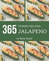 365 Yummy Jalapeno Recipes: Welcome to Yummy Jalapeno Cookbook