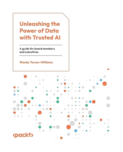Unleashing the Power of Data with Trusted AI: A guide for board members and executives