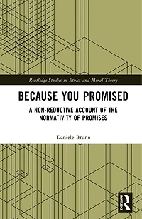 Because You Promised: A Non-Reductive Account of the Normativity Promises