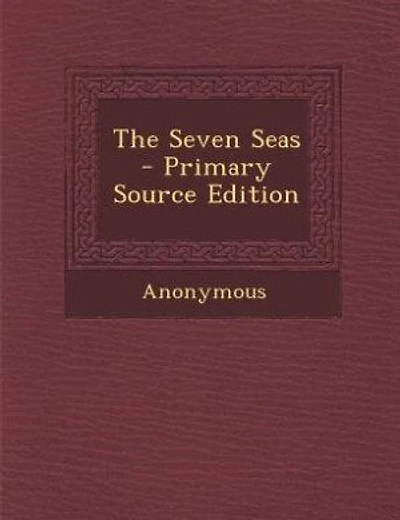 The Seven Seas - Primary Source Edition