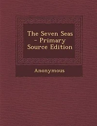 The Seven Seas - Primary Source Edition