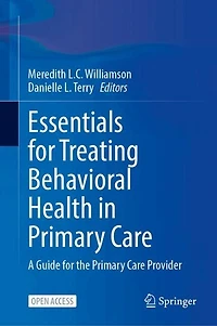 Essentials for Treating Behavioral Health in Primary Care: A Guide for the Primary Care Provider