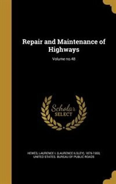 Repair and Maintenance of Highways; Volume no.48