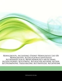 Articles On Newsgroups, including: Usenet Newsgroup, List Of Newsgroups, Alt.religion.scientology, Alt.binaries.slack, News.admin.net-