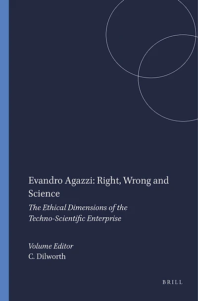 Evandro Agazzi: Right, Wrong and Science: The Ethical Dimensions of the Techno-Scientific Enterprise