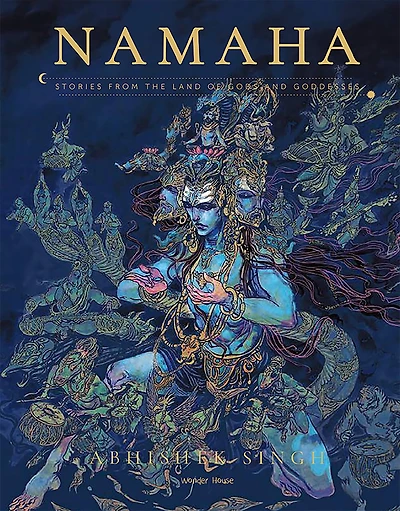 Namaha - Stories From The Land of Gods And Goddesses: Illustrated Hardcover Edition Special