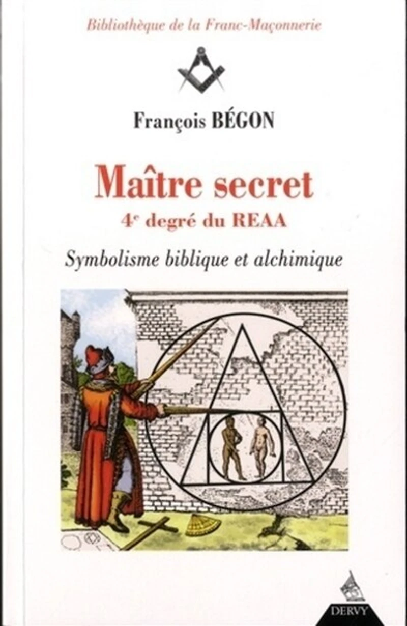 Maître secret 4e degré du REAA - Symbolisme biblique et alchimique