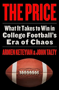 The Price: What It Takes to Win in College Football's Era of Chaos