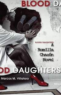 Blood Daughters: A Romilia Chacon Novel: Novel