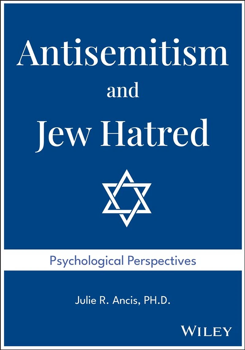 Antisemitism and Jew Hatred: Psychological Perspectives