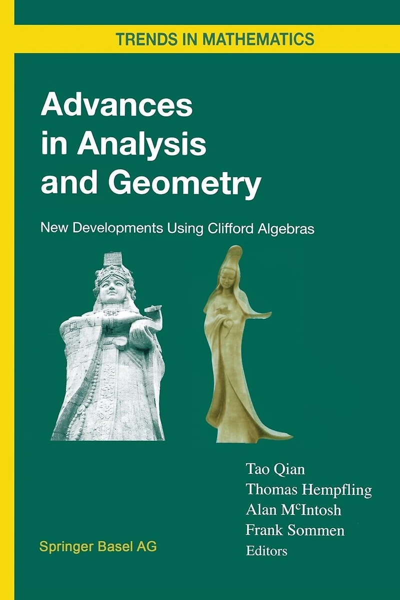 Advances Analysis and Geometry: New Developments Using Clifford Algebras