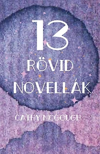 13 Rövid Novellák Hungarian Edition