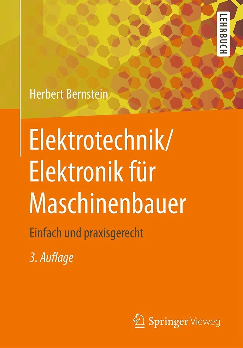 Elektrotechnik/elektronik Für Maschinenbauer: Einfach Und Praxisgerecht