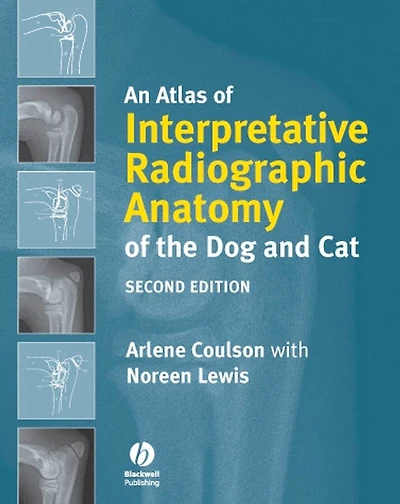 An Atlas of Interpretative Radiographic Anatomy the Dog and Cat