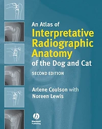 An Atlas of Interpretative Radiographic Anatomy the Dog and Cat