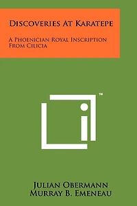 Discoveries At Karatepe: A Phoenician Royal Inscription From Cilicia
