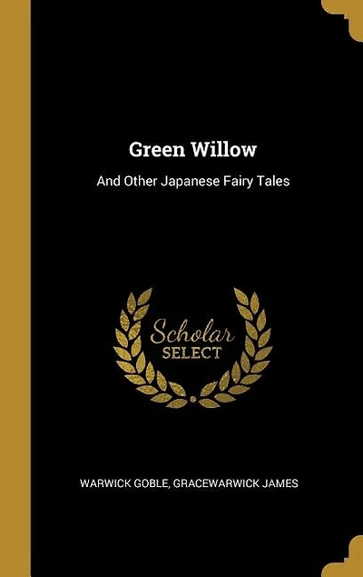 Green Willow: And Other Japanese Fairy Tales