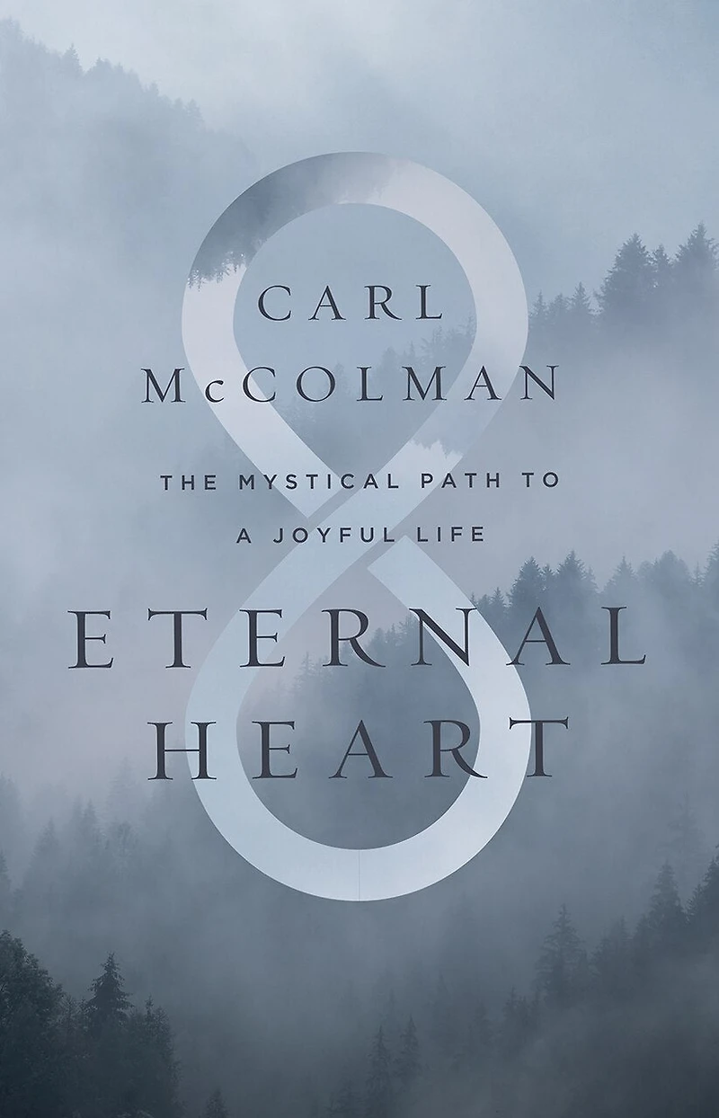 Eternal Heart: The Mystical Path to a Joyful Life