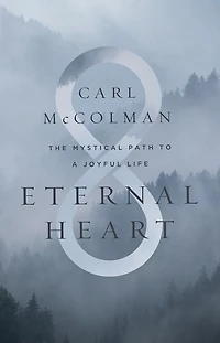 Eternal Heart: The Mystical Path to a Joyful Life