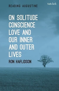 On Solitude, Conscience, Love and Our Inner Outer Lives