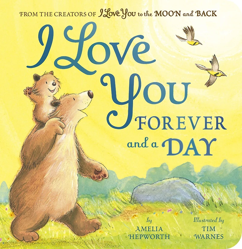 I Love You Forever and a Day: From the creators of to Moon Back