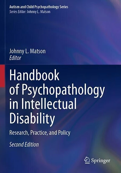 Handbook of Psychopathology in Intellectual Disability: Research, Practice, and Policy