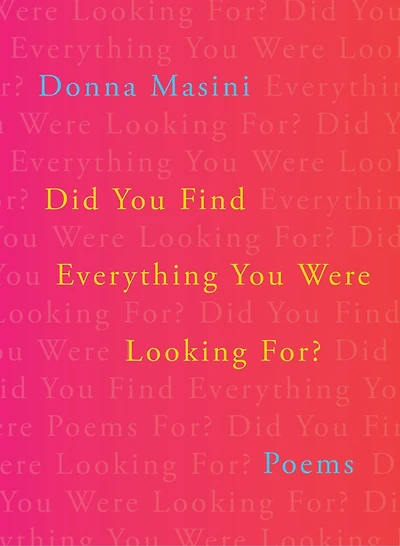 Did You Find Everything Were Looking For?: Poems