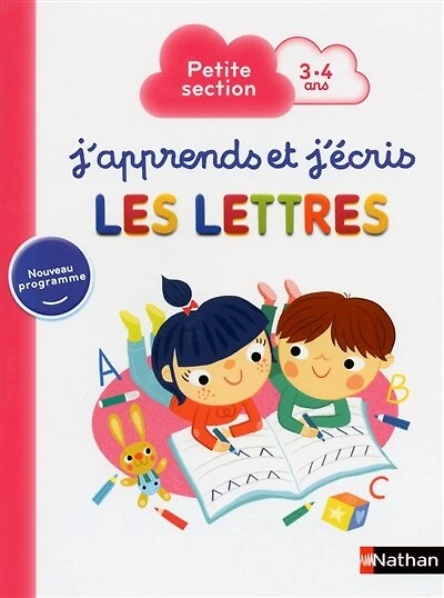 J'apprends et j'écris les lettres: petite section, 3-4 ans