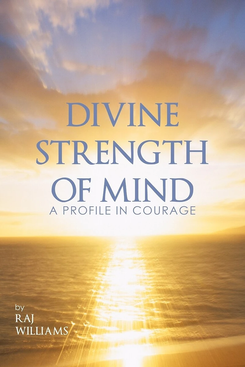 Divine Strength Of Mind: A Profile Courage