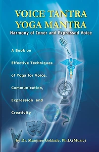 Voice Tantra Yoga Mantra: Harmony of Inner and Expressed Voice
