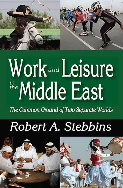 Work and Leisure The Middle East: Common Ground of Two Separate Worlds