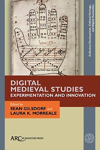 Digital Medieval Studies—Experimentation and Innovation