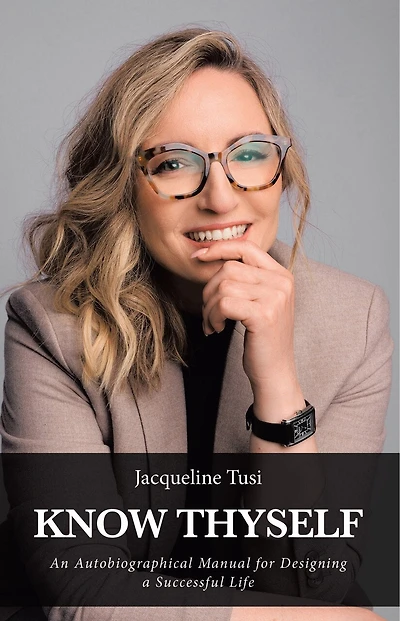 Know Thyself: An Autobiographical Manual for Designing a Successful Life