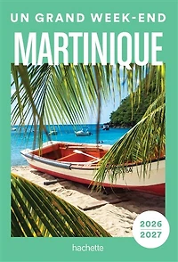 Martinique 2026-2027 Un grand week-end à…: