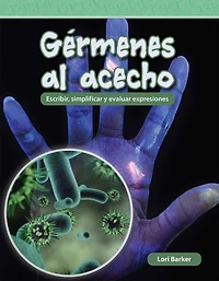 Gérmenes Al Acecho: Escribir, Simplificar Y Evaluar Expresiones
